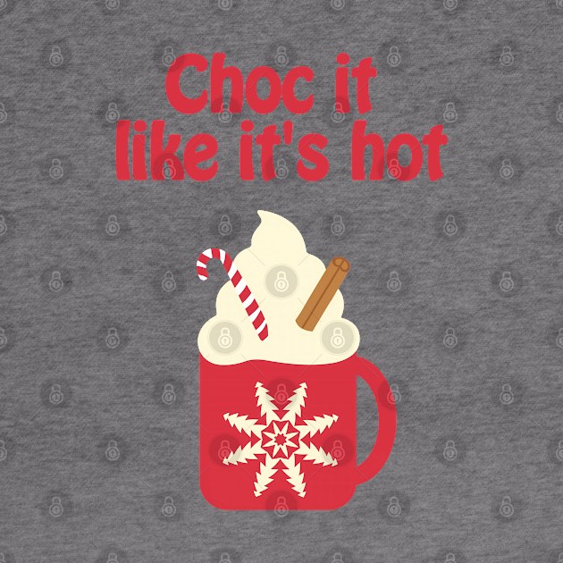 Choc it like its hot - cozy Christmas by punderful_day